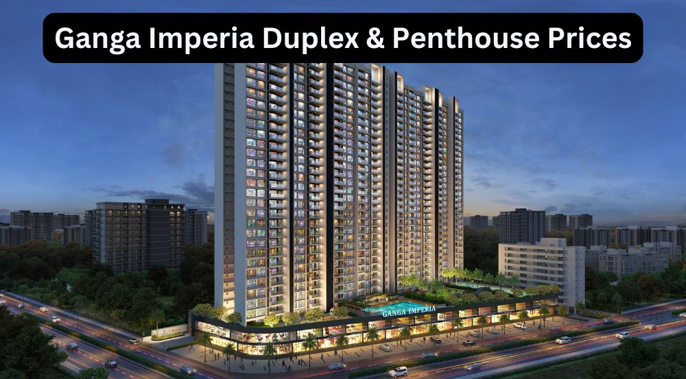 Ganga Imperia Penthouse Prices